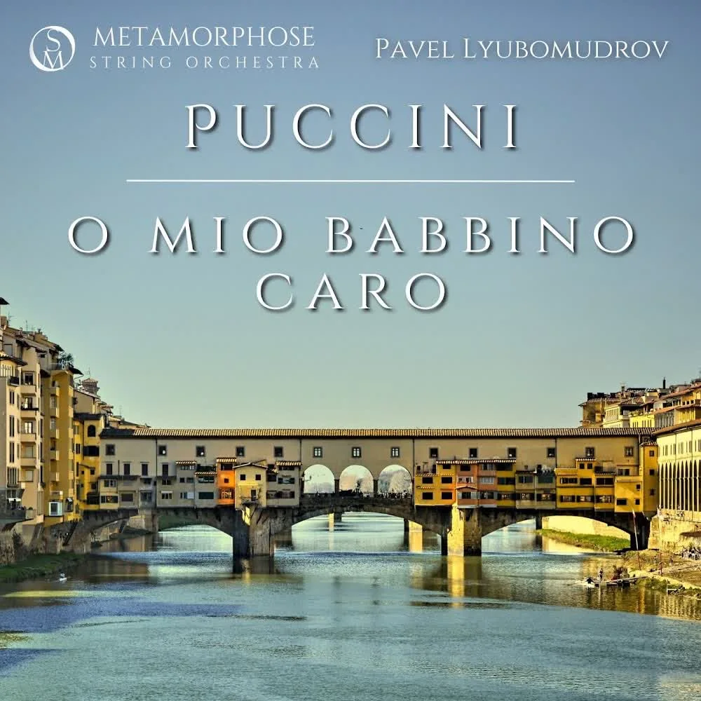 Metamorphose String Orchestra&Pavel Lyubomudrov&Giacomo Puccini — Gianni Schicchi, SC 88- 'O Mio Babbino Caro' (Arr. for